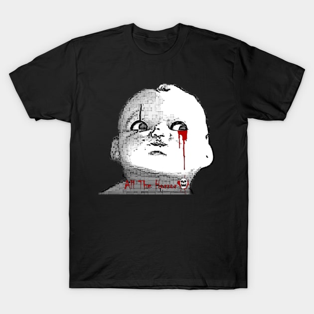 All The Horror Creepy Doll T-Shirt by All The Horror